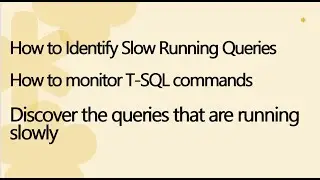 How to Identify Slow Running Queries | How to monitor T SQL commands in SQL Server ?