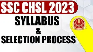 SSC CHSL 2023 | SSC CHSL Syllabus And Selection Process | SSC CHSL Notification