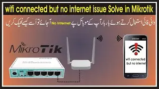 wifi connected but no internet issue Solve in Mikrotik | Wifi Connected But Not Working