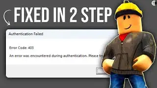 How To Fix Roblox Error Code 403 - Authentication Failed