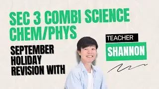 Sec 3 Combined Chem/Phys Sept Holiday Revision Class