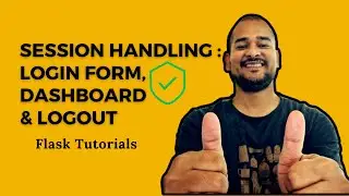 Session in Flask with login form authentication.User data on the dashboard and Logout handling