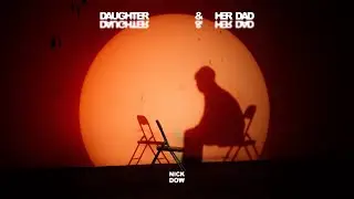 Nick Dow - Daughter And Her Dad