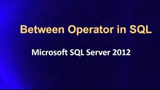 BETWEEN Operator in SQL