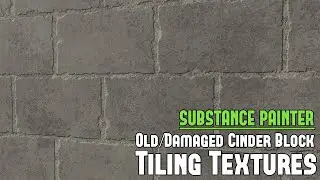 Substance Painter: Create Old/Damaged Cinder Block Tiling Textures Entirely in Painter (2/2)