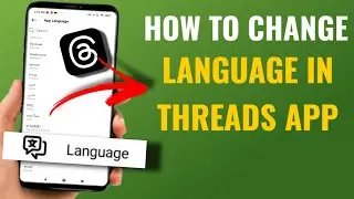 How To Change Threads App Language | English