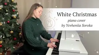 White Christmas | PIANO COVER by Yevheniia Soroka | SHEE MUSIC