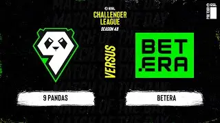 9 Pandas vs. Betera - ESL Challenger League S48 - EU