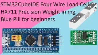 108. STM32CubeIDE HX711 with a Four Wire Load Cell and STM32 F103C8T6