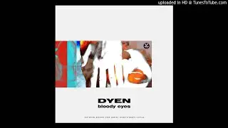 DYEN - Bloody Eyes (Original Mix)