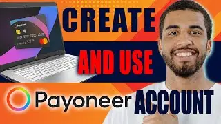 How to Create and Use Payoneer Account | Complete Tutorial for Beginners (2024)