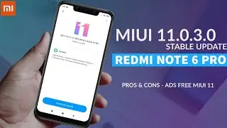 MiUi 11 0.3.0 Stable Update For Redmi Note 6 Pro | What's New