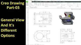 #03 Creo Detailed Drawing- General View & It's Different Options