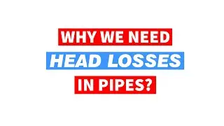 Why Head loss is Important Tool in Water Distribution System Design