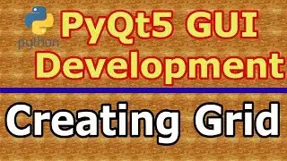 PyQt5 QtQuick QML Creating Grid | Python GUI Development