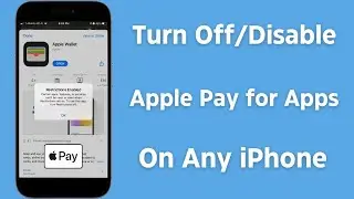 How to Turn Off Apple Pay For Apps on iPhone