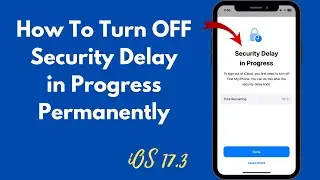 How To Turn Off Security Delay in Progress in iPhone - iPad iOS 17.3 | Disable Security Delay iPhone