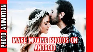 How to Make PHOTO ANIMATION ON ANDROID ? |  How to Make Moving Photos? | Motionleap Tutorial