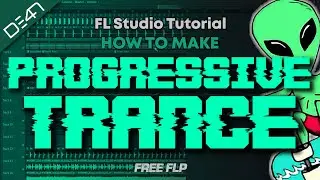 HOW TO MAKE PROGRESSIVE TRANCE - FL Studio Tutorial (+FREE FLP)