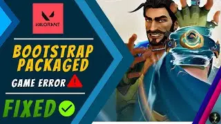 How to fix - VALORANT BOOTSTRAP Packaged Game Error | Not Opening after update