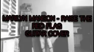 Marilyn Manson - Raise The Red Flag | guitar cover