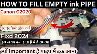 HOW TO FILL EMPTY ink PIPE CANON G 2020 G2060||