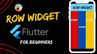 Flutter Row Widget || Row Widget and Properties