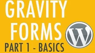 The Basics of Gravity Forms - Part 1