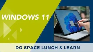 Lunch & Learn: Windows 11