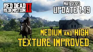 MEDIUM & HIGH TEXTURE IMPROVED (TITLE UPDATE 1.19) - RED DEAD REDEMPTION 2