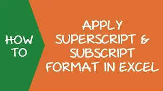 How to Apply Superscript and Subscript Formatting in Excel