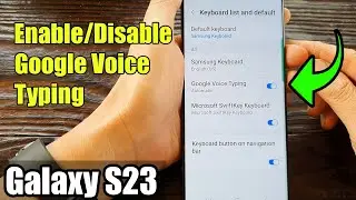 Galaxy S23s: How to Enable/Disable Google Voice Typing