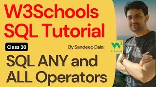 W3Schools SQL Tutorial | Class 30. W3Schools SQL ANY and ALL Operators By Sandeep Dalal CSE