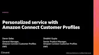 AWS re:Invent 2020: Personalized service with Amazon Connect Customer Profiles