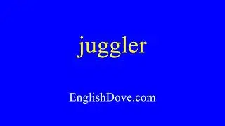 How to pronounce juggler in American English