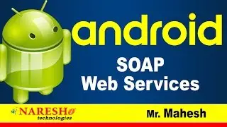 How to Communicate with SOAP Web Services | Android Tutorial Videos | Mr. Mahesh