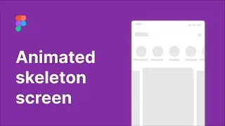 Animated skeleton screen in Figma