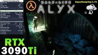 Half-Life Alyx | RTX 3090 Ti | i9 10900K | Ultra Graphics | Oculus Quest 2 120Hz | SuperSampling 1.7