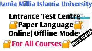 Jamia Entrance Test center 2021 Jamia entrance paper language,online Offline Mode exam 2021 JMI 2021