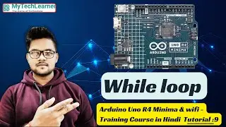 Arduino Uno R4 Minima Lesson 09: While Loop in Arduino Programming Tutorial! 