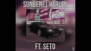 SETO - Sungenej Haruul (prod. Diory960)