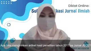 #16 Q&A Bu Candra - Apa bisa mengirimkan artikel hasil penelitian tahun 2017 ke Jurnal JECE?