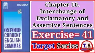 Oxford Current English Grammar Exercise 41 | Exclamatory and Assertive Sentence | exercise 41