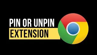 How to Pin and Unpin Extensions from the Chrome Toolbar (Simple Tutorial For Beginners)