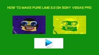 How To Make Pure Lime 2.0 On Sony Vegas Pro