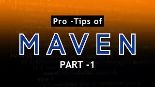 Pro Tips of MAVEN | Must Know | Part - 1 #maven #programming