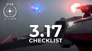 Doing the 3.17 Checklist (Star Citizen)