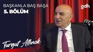 Başkanla Baş Başa 5. Bölüm - Turgut Altınok