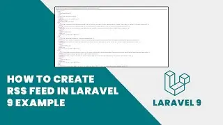 How to Create RSS Feed in Laravel 9 Example