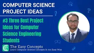 #3 Three Best Project Ideas for Computer Science Engineering Students | The Easy Concepts
